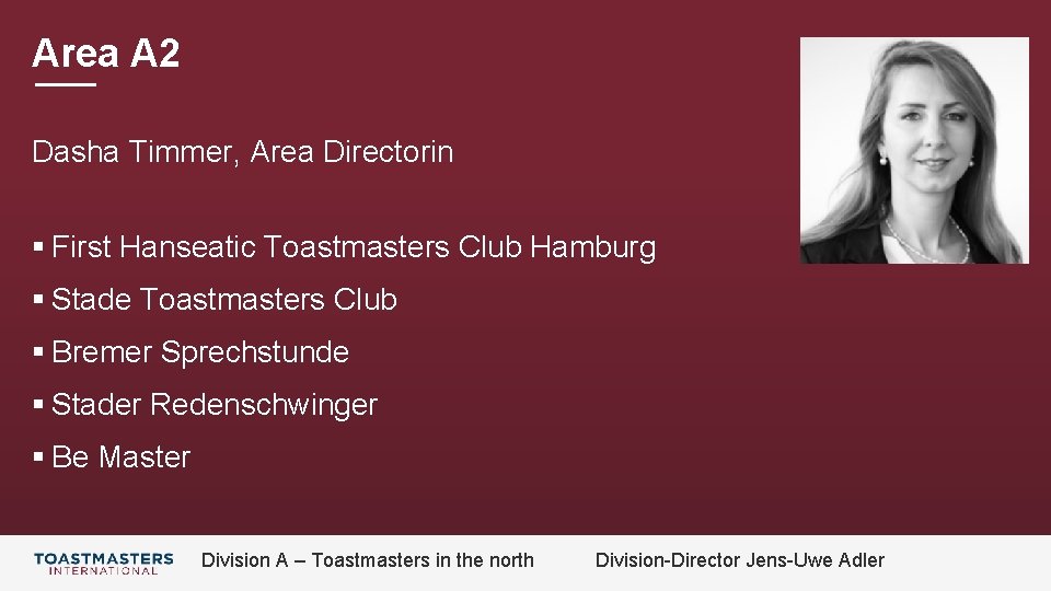 Area A 2 Dasha Timmer, Area Directorin § First Hanseatic Toastmasters Club Hamburg §