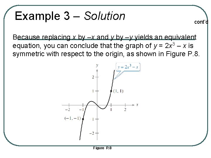 Example 3 – Solution cont’d Because replacing x by –x and y by –y