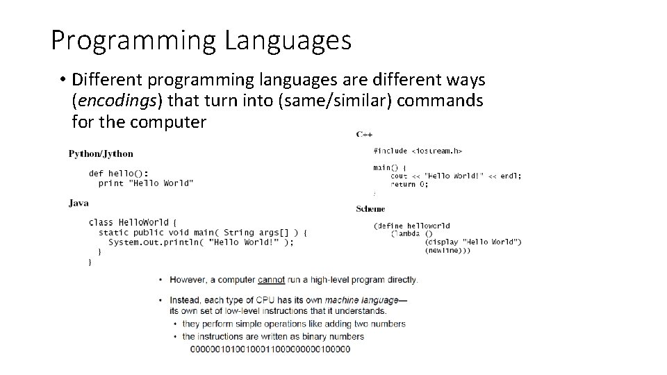 Programming Languages • Different programming languages are different ways (encodings) that turn into (same/similar)