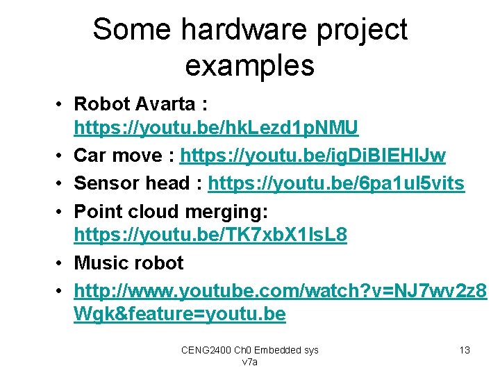 Some hardware project examples • Robot Avarta : https: //youtu. be/hk. Lezd 1 p.