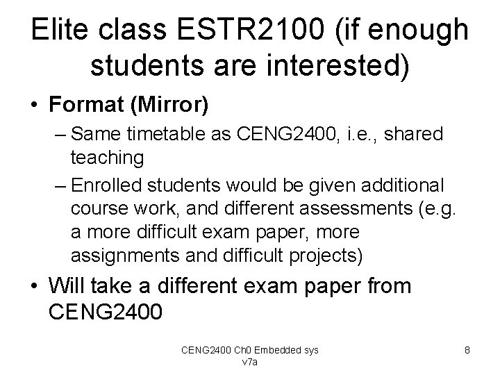 Elite class ESTR 2100 (if enough students are interested) • Format (Mirror) – Same