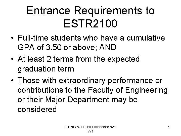 Entrance Requirements to ESTR 2100 • Full-time students who have a cumulative GPA of