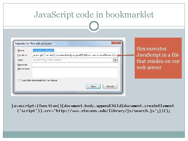 Java. Script code in bookmarklet this executes Java. Script in a file that resides