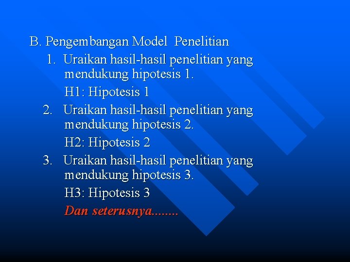 B. Pengembangan Model Penelitian 1. Uraikan hasil-hasil penelitian yang mendukung hipotesis 1. H 1: