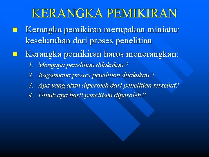 KERANGKA PEMIKIRAN n n Kerangka pemikiran merupakan miniatur keseluruhan dari proses penelitian Kerangka pemikiran