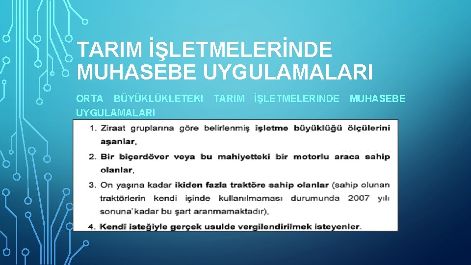 TARIM İŞLETMELERİNDE MUHASEBE UYGULAMALARI ORTA BÜYÜKLÜKLETEKI TARIM İŞLETMELERINDE MUHASEBE UYGULAMALARI 