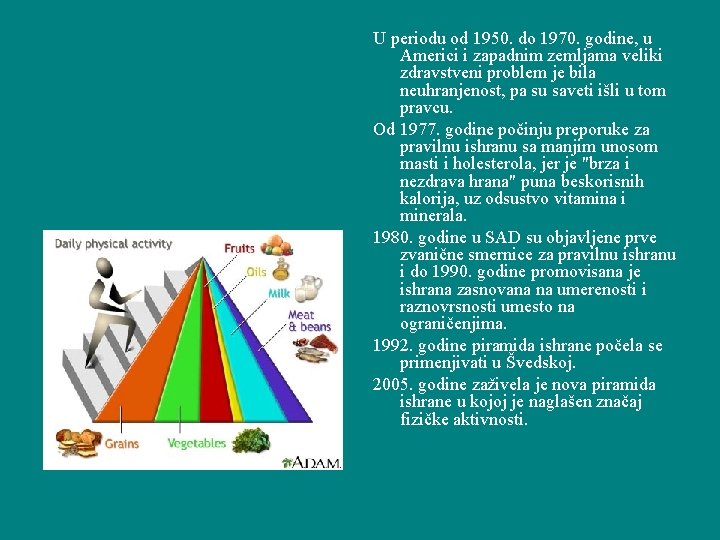 U periodu od 1950. do 1970. godine, u Americi i zapadnim zemljama veliki zdravstveni