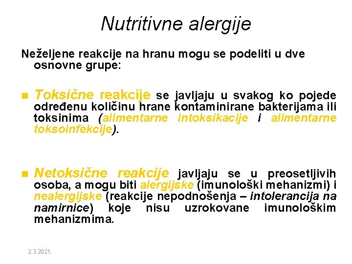 Nutritivne alergije Neželjene reakcije na hranu mogu se podeliti u dve osnovne grupe: Toksične