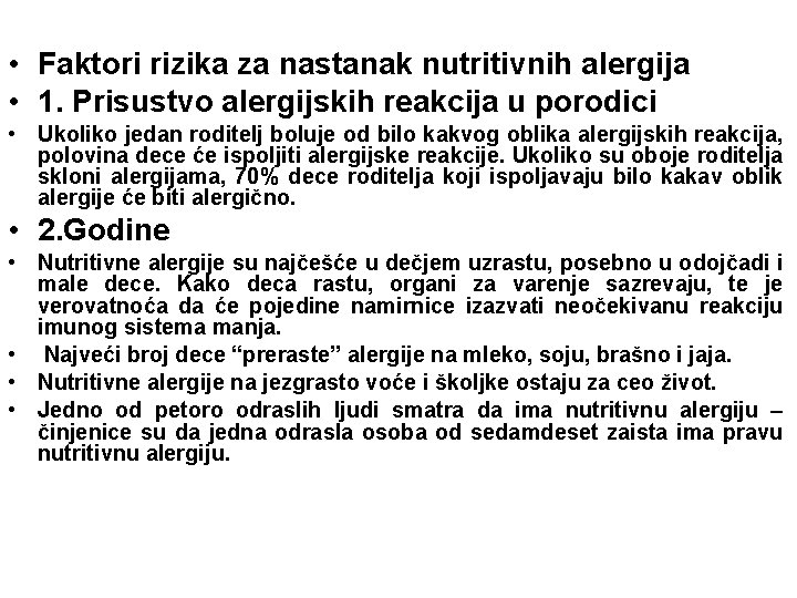  • Faktori rizika za nastanak nutritivnih alergija • 1. Prisustvo alergijskih reakcija u