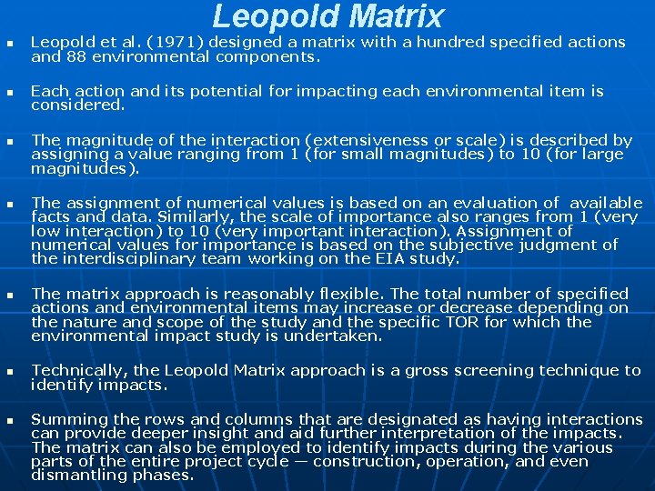 Leopold Matrix n Leopold et al. (1971) designed a matrix with a hundred specified