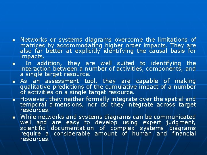 n n n Networks or systems diagrams overcome the limitations of matrices by accommodating