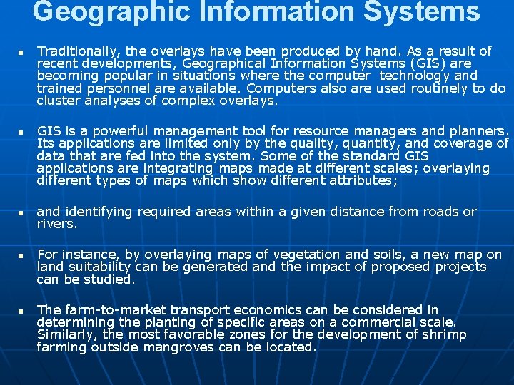 Geographic Information Systems n n n Traditionally, the overlays have been produced by hand.