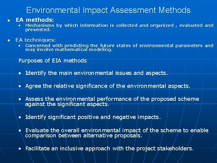 Environmental Impact Assessment Methods n EA methods: • Mechanisms by which information is collected