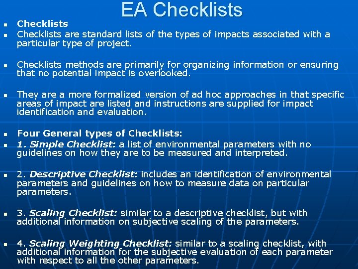 EA Checklists n Checklists are standard lists of the types of impacts associated with