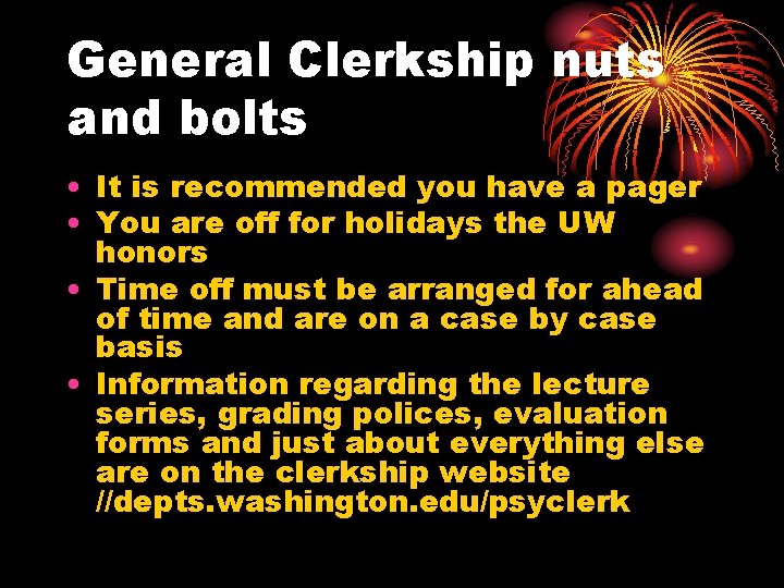 General Clerkship nuts and bolts • It is recommended you have a pager •