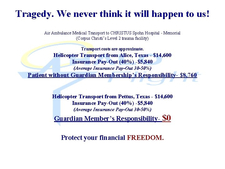 Tragedy. We never think it will happen to us! Air Ambulance Medical Transport to