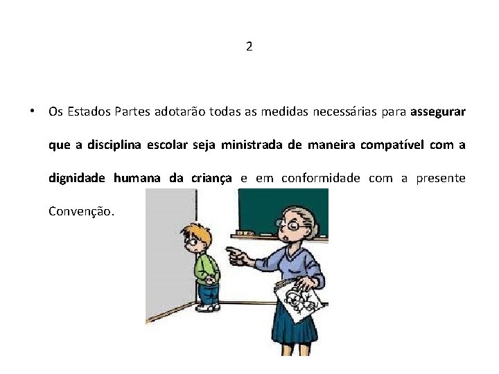 2 • Os Estados Partes adotarão todas as medidas necessárias para assegurar que a