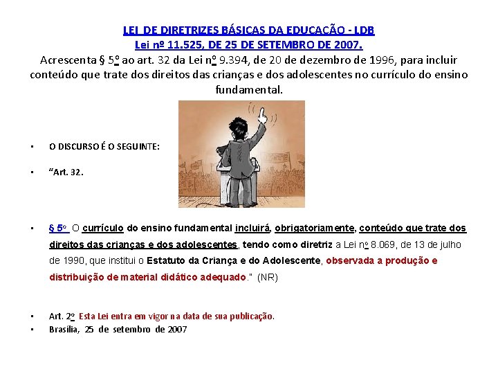 LEI DE DIRETRIZES BÁSICAS DA EDUCAÇÃO - LDB Lei nº 11. 525, DE 25