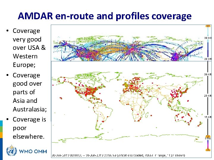 AMDAR en-route and profiles coverage • Coverage very good over USA & Western Europe;
