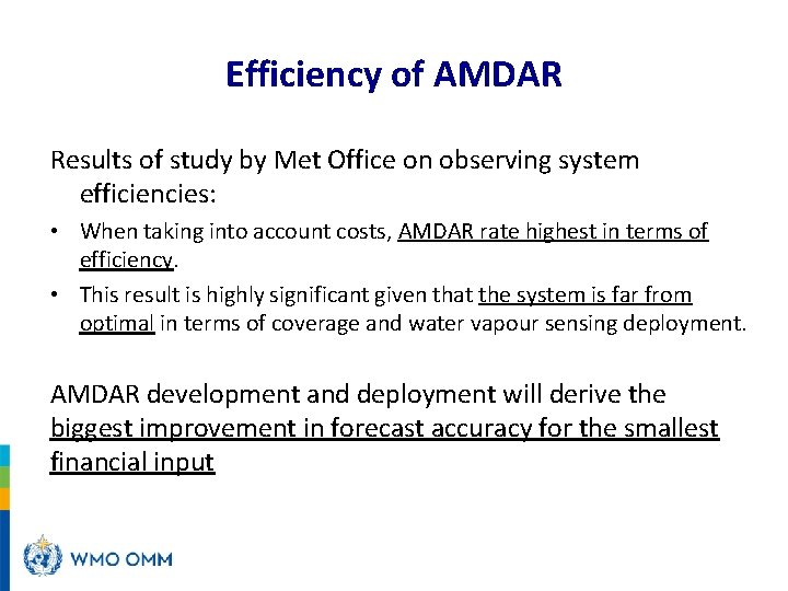 Efficiency of AMDAR Results of study by Met Office on observing system efficiencies: •