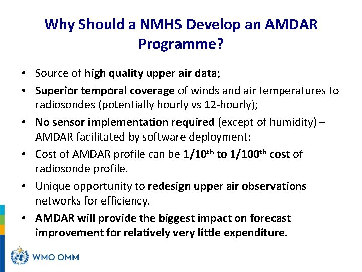 Why Should a NMHS Develop an AMDAR Programme? • Source of high quality upper
