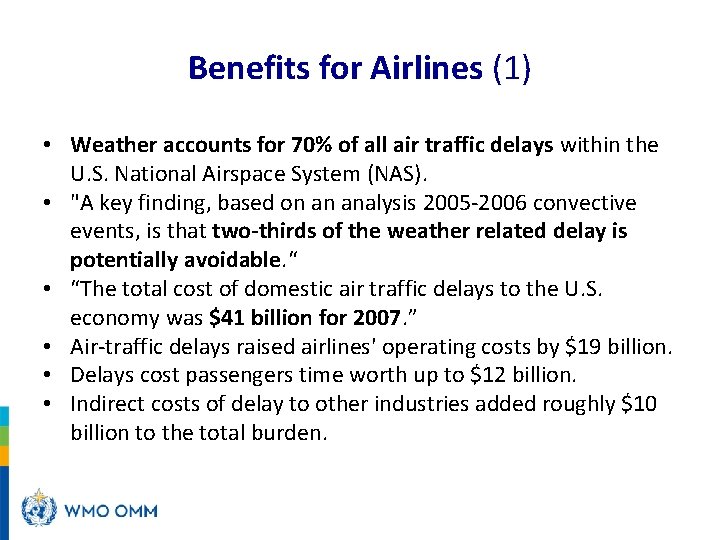 Benefits for Airlines (1) • Weather accounts for 70% of all air traffic delays