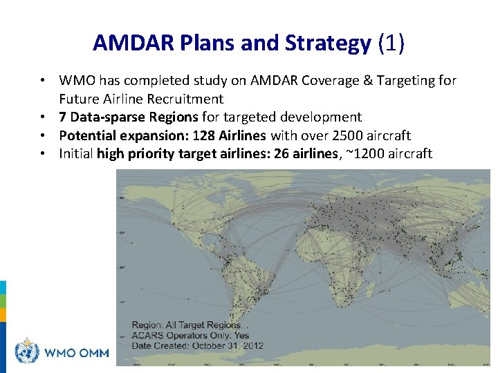 AMDAR Plans and Strategy (1) • WMO has completed study on AMDAR Coverage &