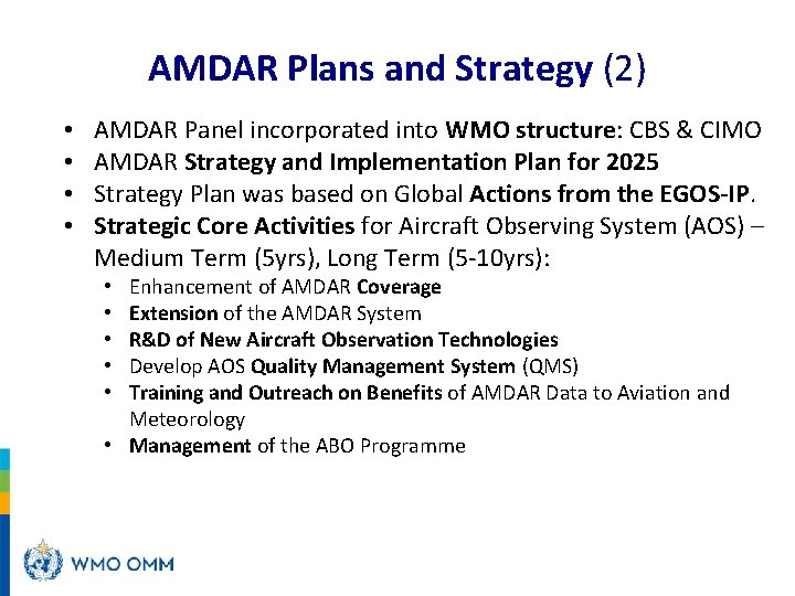 AMDAR Plans and Strategy (2) • • AMDAR Panel incorporated into WMO structure: CBS