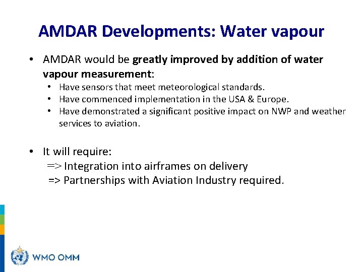 AMDAR Developments: Water vapour • AMDAR would be greatly improved by addition of water
