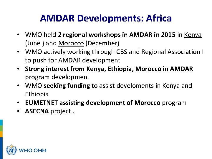 AMDAR Developments: Africa • WMO held 2 regional workshops in AMDAR in 2015 in