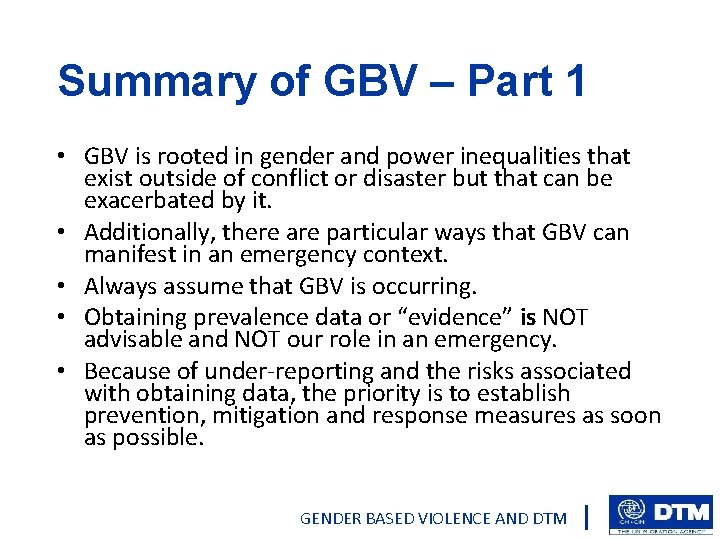 Summary of GBV – Part 1 • GBV is rooted in gender and power