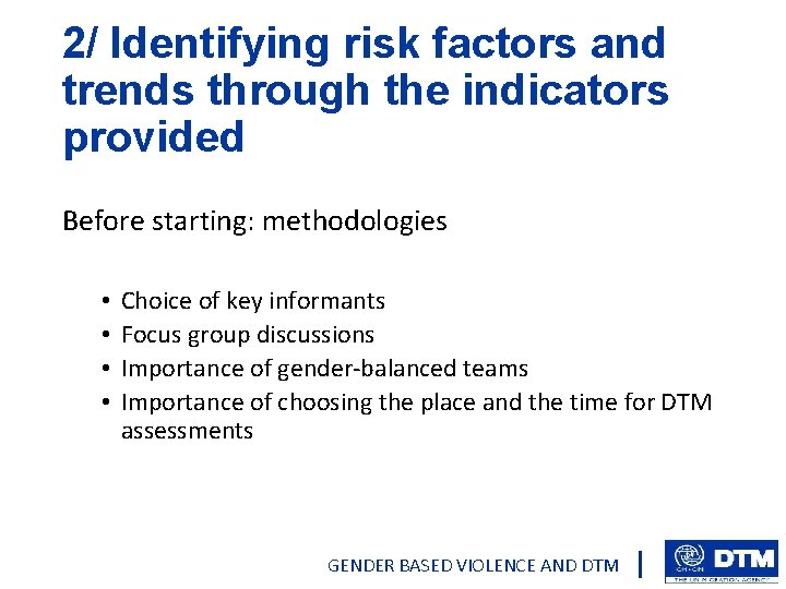 2/ Identifying risk factors and trends through the indicators provided Before starting: methodologies •