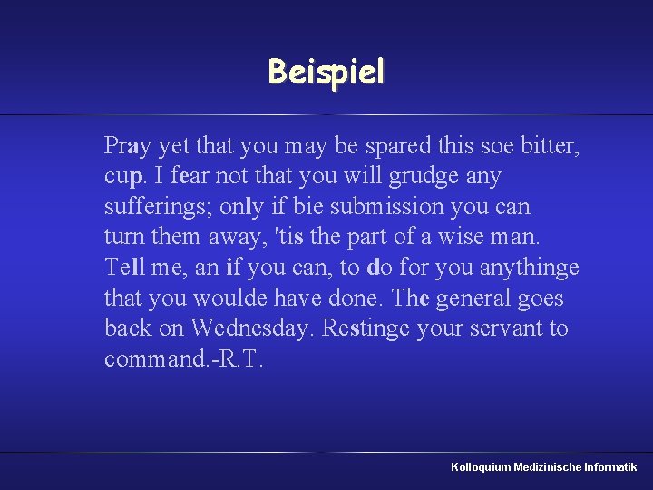 Beispiel Pray yet that you may be spared this soe bitter, cup. I fear