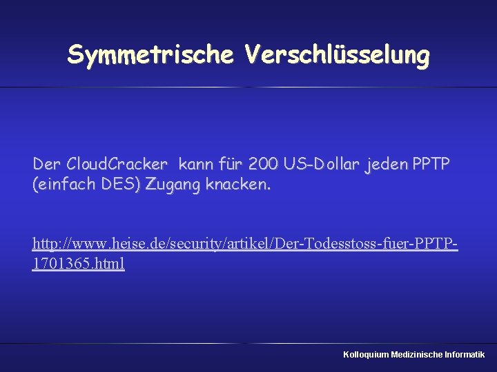 Symmetrische Verschlüsselung Der Cloud. Cracker kann für 200 US-Dollar jeden PPTP (einfach DES) Zugang