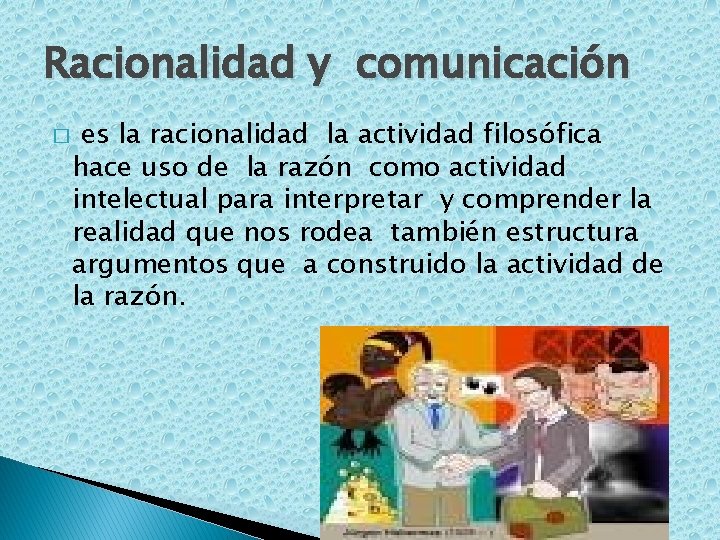 Racionalidad y comunicación � es la racionalidad la actividad filosófica hace uso de la