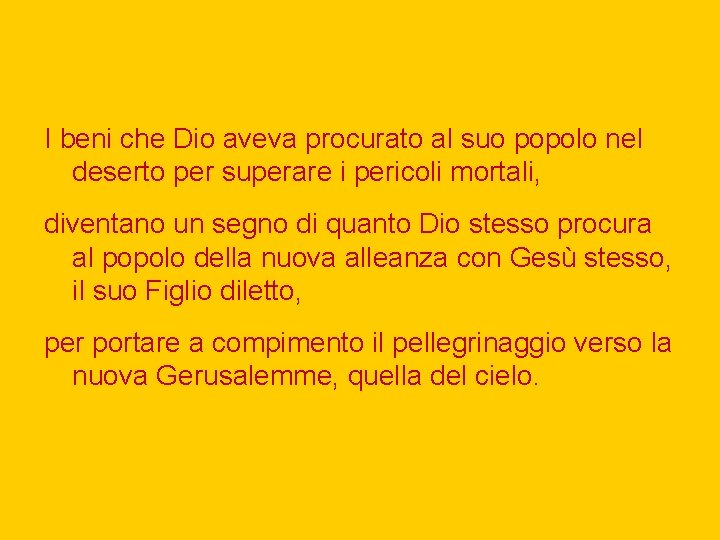 I beni che Dio aveva procurato al suo popolo nel deserto per superare i