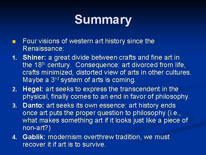Summary n 1. 2. 3. 4. Four visions of western art history since the