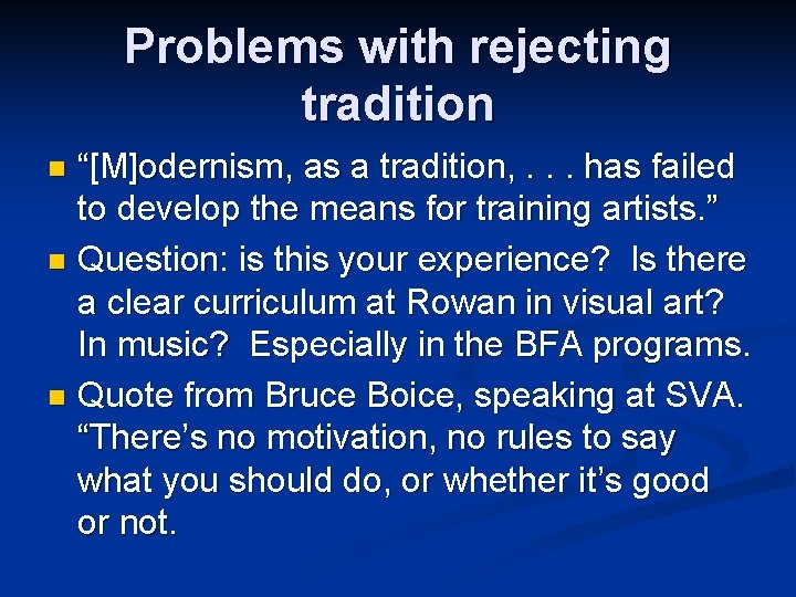 Problems with rejecting tradition “[M]odernism, as a tradition, . . . has failed to