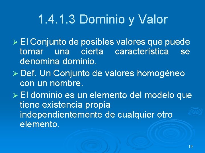 1. 4. 1. 3 Dominio y Valor Ø El Conjunto de posibles valores que