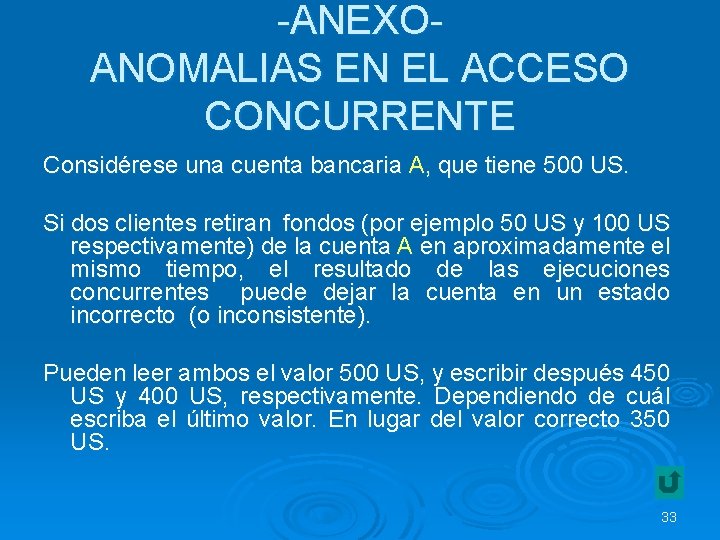 -ANEXOANOMALIAS EN EL ACCESO CONCURRENTE Considérese una cuenta bancaria A, que tiene 500 US.