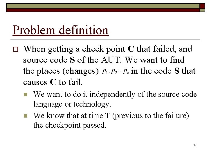Problem definition o When getting a check point C that failed, and source code Problem definition o When getting a check point C that failed, and source code