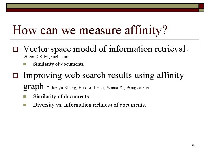 How can we measure affinity? o Vector space model of information retrieval. Wong S. How can we measure affinity? o Vector space model of information retrieval. Wong S.