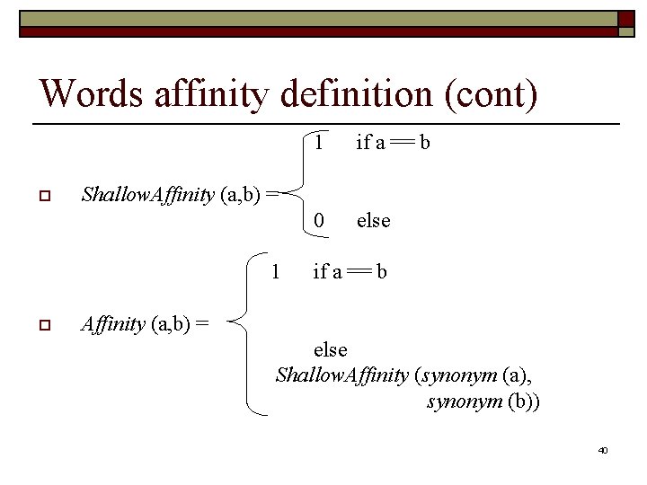 Words affinity definition (cont) o if a == b 0 else Shallow. Affinity (a,