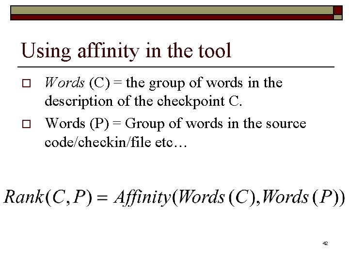 Using affinity in the tool o o Words (C) = the group of words