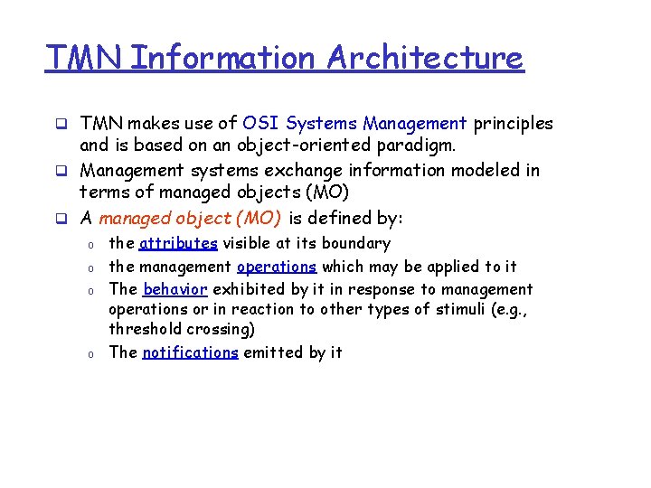 TMN Information Architecture q TMN makes use of OSI Systems Management principles and is