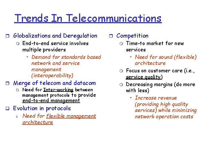 Trends In Telecommunications r Globalizations and Deregulation m End-to-end service involves multiple providers •