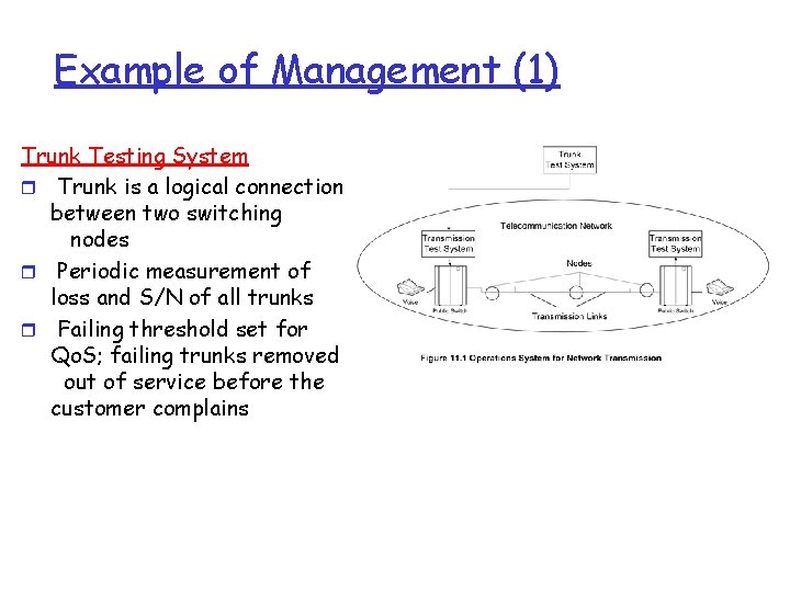Example of Management (1) Trunk Testing System r Trunk is a logical connection between