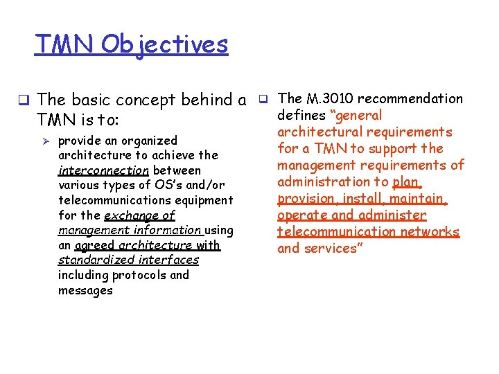 TMN Objectives q The basic concept behind a q The M. 3010 recommendation defines