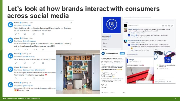 Let’s look at how brands interact with consumers across social media © 2017 FORRESTER.