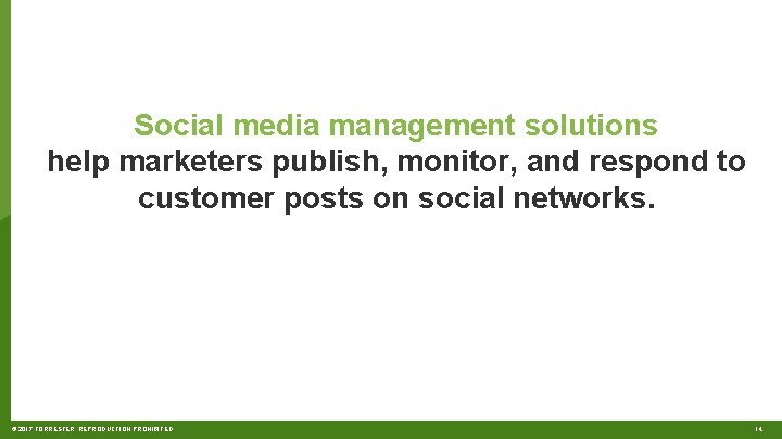 Social media management solutions help marketers publish, monitor, and respond to customer posts on